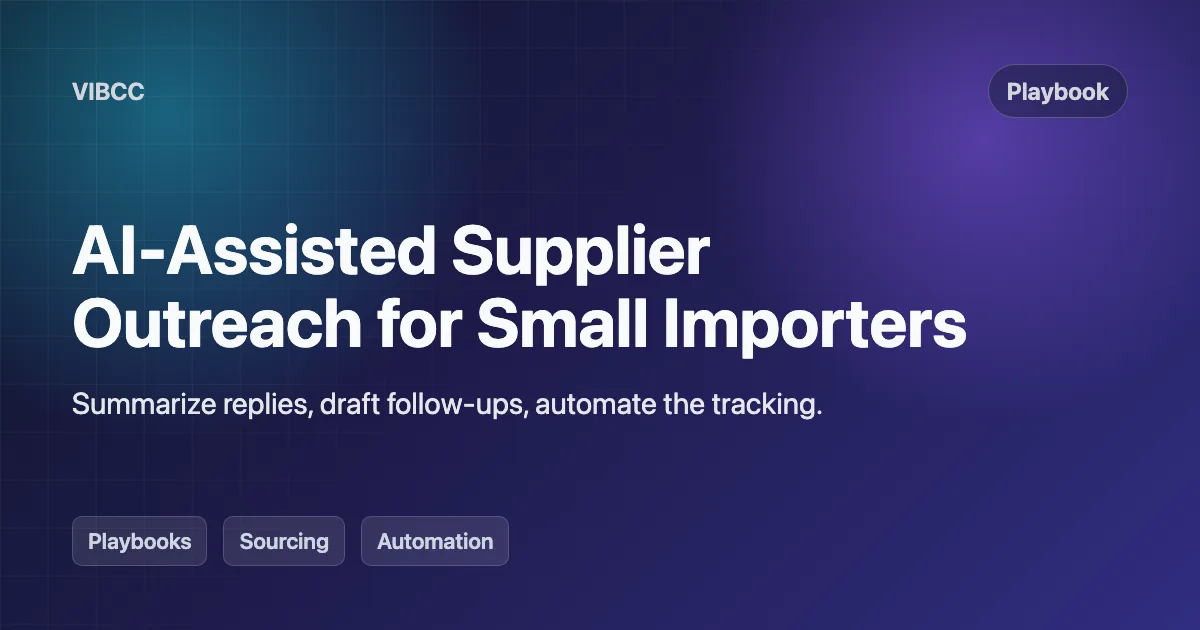 AI-Assisted Supplier Outreach: A Workflow for Small Importers