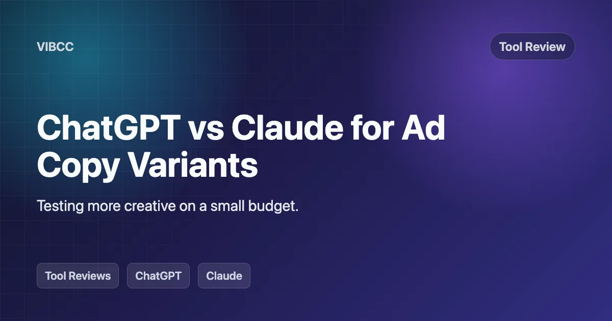 ChatGPT vs Claude for Ad Copy Variant Testing